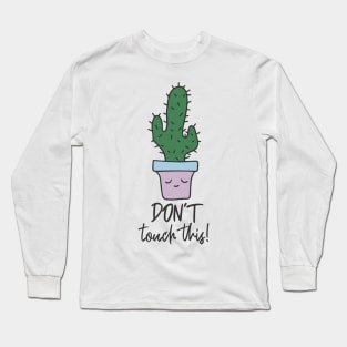 Dont Touch This Cactus Long Sleeve T-Shirt